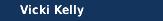 Vicki Kelly Bio